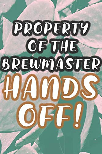 Property Of The Brewmaster: 90 Pages Of Home Brew Cookbook Recipe Space! - 9781084173156