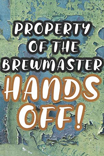 Property Of The Brewmaster: 90 Pages Of Home Brew Cookbook Recipe Space! - 9781084174733