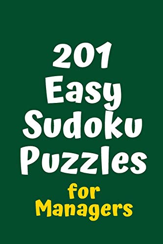 201 Easy Sudoku Puzzles For Managers (Sudoku For Managers)