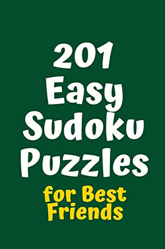 201 Easy Sudoku Puzzles For Best Friends (Sudoku For Best Friends)