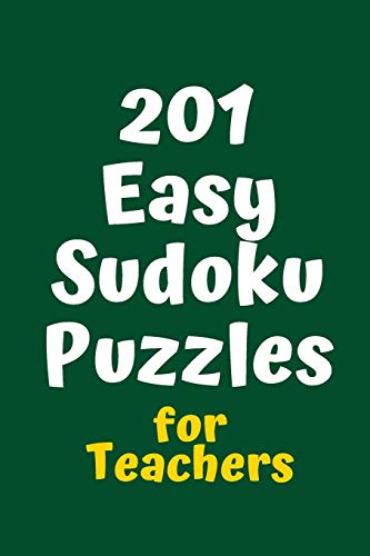 201 Easy Sudoku Puzzles For Teachers (Sudoku For Teachers)