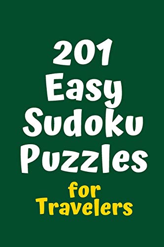 201 Easy Sudoku Puzzles For Travelers (Sudoku For Travelers)