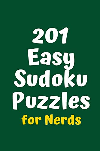 201 Easy Sudoku Puzzles For Nerds (Sudoku For Nerds)