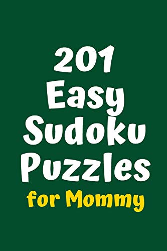 201 Easy Sudoku Puzzles For Mommy (Sudoku For Mommy)