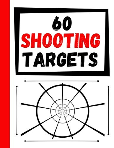 60 Shooting Targets: Large Paper Perfect For Rifles / Firearms / Bb / Airsoft / Pistols / Archery & Pellet Guns - 9781085802338