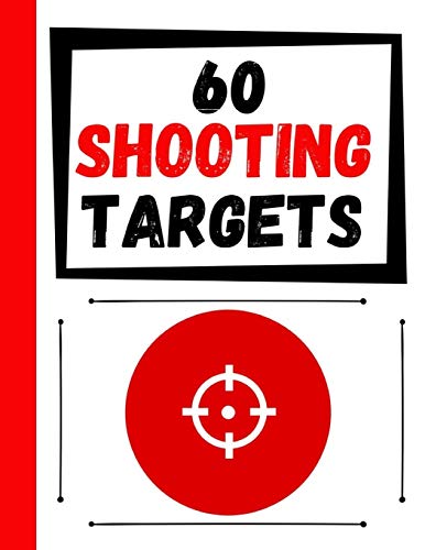 60 Shooting Targets: Large Paper Perfect For Rifles / Firearms / Bb / Airsoft / Pistols / Archery & Pellet Guns - 9781085803403