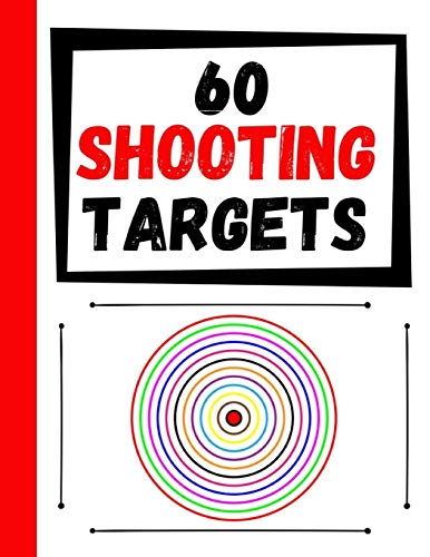60 Shooting Targets: Large Paper Perfect For Rifles / Firearms / Bb / Airsoft / Pistols / Archery & Pellet Guns - 9781085807753