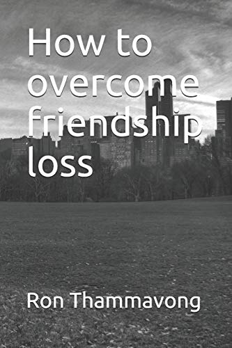 How To Overcome Friendship Loss