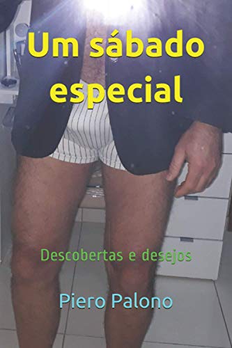 Um Sábado Especial: Descobertas E Desejos (Portuguese Edition)