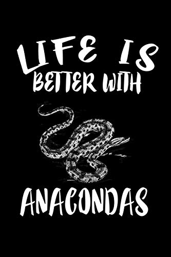 Life Is Better With Anacondas: Animal Nature Collection