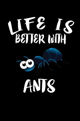 Life Is Better With Ants: Animal Nature Collection
