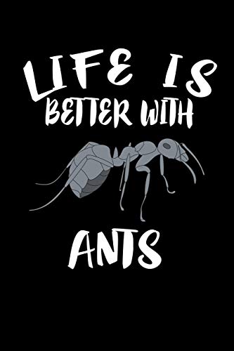 Life Is Better With Ants: Animal Nature Collection - 9781085936118