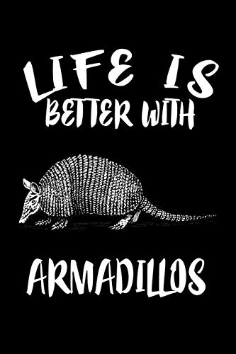 Life Is Better With Armadillos: Animal Nature Collection