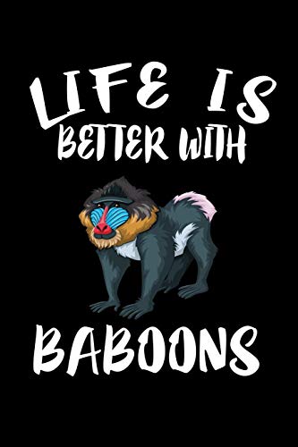 Life Is Better With Baboons: Animal Nature Collection - 9781085937771