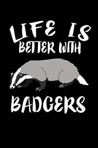Life Is Better With Badgers: Animal Nature Collection