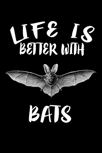 Life Is Better With Bats: Animal Nature Collection - 9781085939157