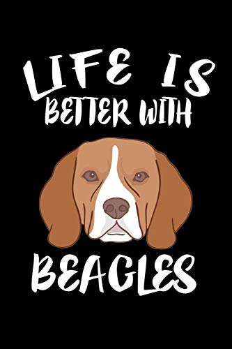 Life Is Better With Beagles: Animal Nature Collection