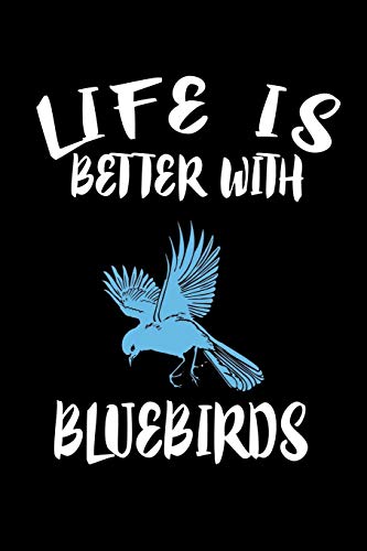 Life Is Better With Bluebirds: Animal Nature Collection