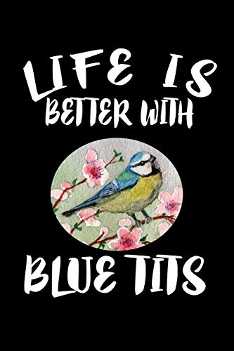 Life Is Better With Blue Tits: Animal Nature Collection