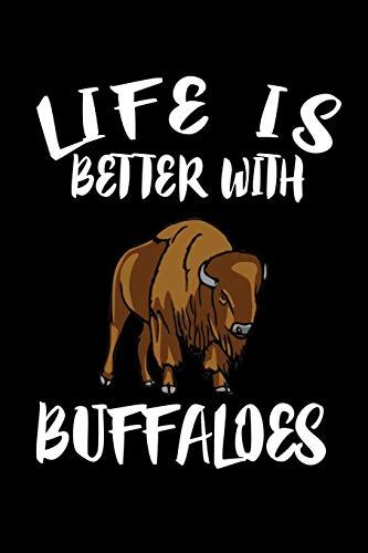 Life Is Better With Buffaloes: Animal Nature Collection