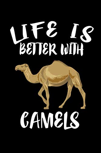Life Is Better With Camels: Animal Nature Collection