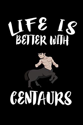 Life Is Better With Centaurs: Animal Nature Collection