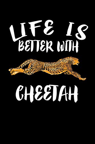 Life Is Better With Cheetah: Animal Nature Collection - 9781085949460