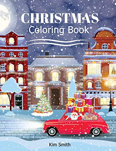 Christmas Coloring Book: Big Book For Christmas Coloring For Kids Ages 4-8 Toddlers (Santa)