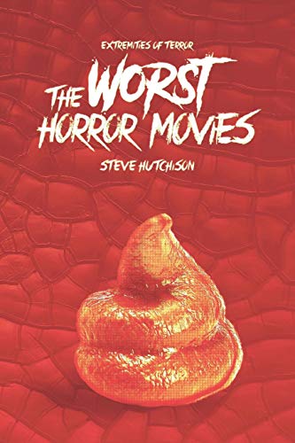 The Worst Horror Movies (Extremities Of Terror 2019 (B&W))