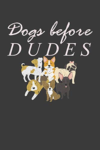 Dogs Before Dudes: Awesome Puppy Lover Pet Owner Gift - 9781086003321