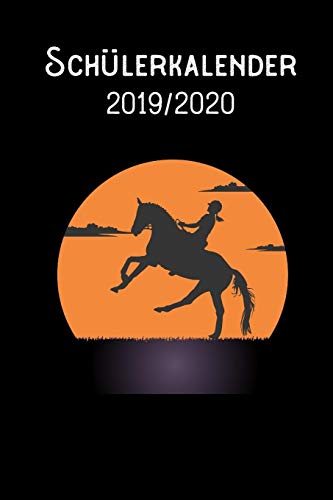 Schülerkalender 2019 - 2020 - Reiterin: Din A5 Schülerkalender / Schulplaner 2019 / 2020 12 Monate: August 2019 Bis August 2020, Woche Jeweils 2 Seiten Mit Platz Für Hausaufgaben (German Edition)