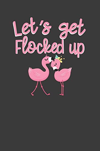 Let's Get Flocked Up: Pink Flamingo Squad Summer Beach Lover Gift - 9781086007770