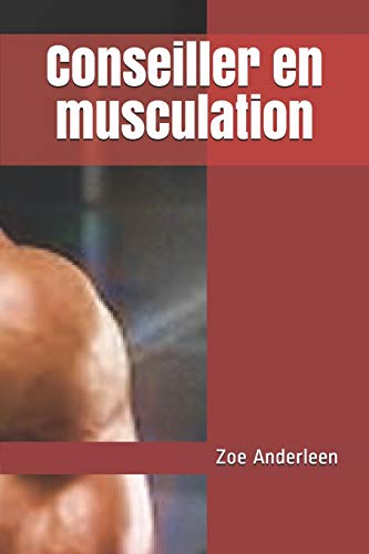 Conseiller En Musculation (French Edition)