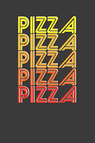 Pizza Pizza Pizza Pizza Pizza: Vintage Italian Food Lover Gift - 9781086009361