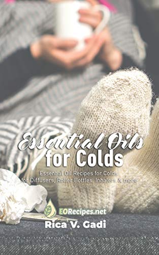 Essential Oils For Colds: Essential Oil Recipes For Colds For Diffusers, Roller Bottles, Inhalers & More