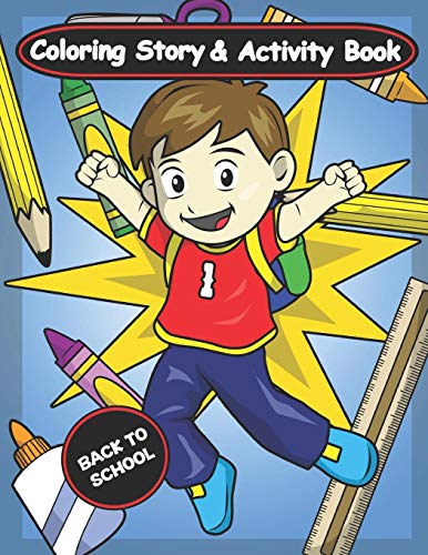 Back To School: Coloring Story And Activity Book For Kids With Coloring Pages, Word Search, Mazes And Sudoku