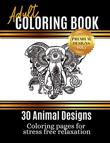 Adult Coloring Book: 30 High Quality Coloring Pages For A Stress Free And Relaxing Experience. Ease Your Mind While You Entertain Yourself With Art.