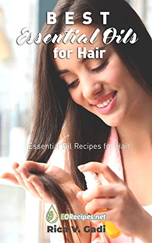 Best Essential Oils For Hair: Essential Oil Recipes For Hair