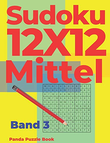 Sudoku 12X12 Mittel - Band 3: Sudoku Irregular - Sudoku Varianten - Logikspiele F?r Erwachsene (German Edition)