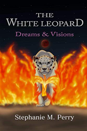 The White Leopard: Dreams & Visions (The White Leopard Trilogy)