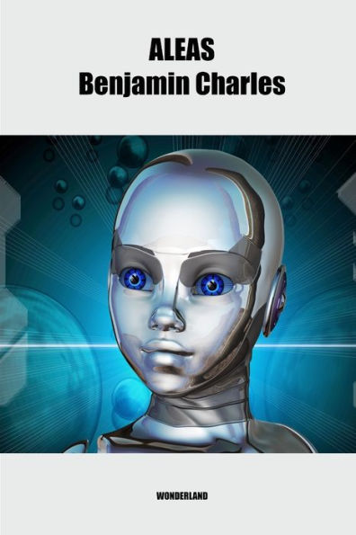 Al?S: Une Oeuvre Intégralement Génér? Par Un Ordinateur (French Edition)