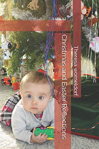 Christmas And Easter Reflections