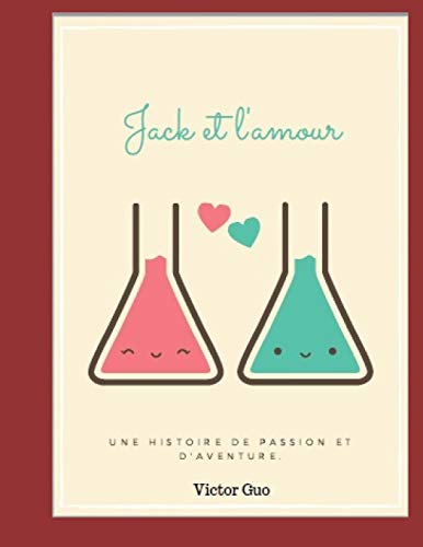 Jack Et L'Amour: Un Roman Basé Sur Une Histoire Vraie (Jack Au Secondaire) (French Edition)