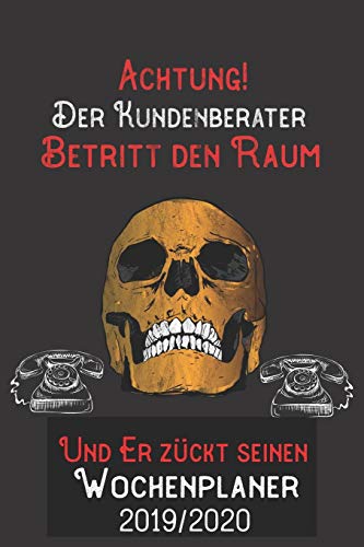 Achtung Der Kundenberater Betritt Den Raum Und Er Zückt Seinen Wochenplaner 2019/2020: Din A5 Kalender / Terminplaner / Wochenplaner 2019 / 2020 18 Monate: Juli 2019 Bis Dezember 2020 (German Edition)