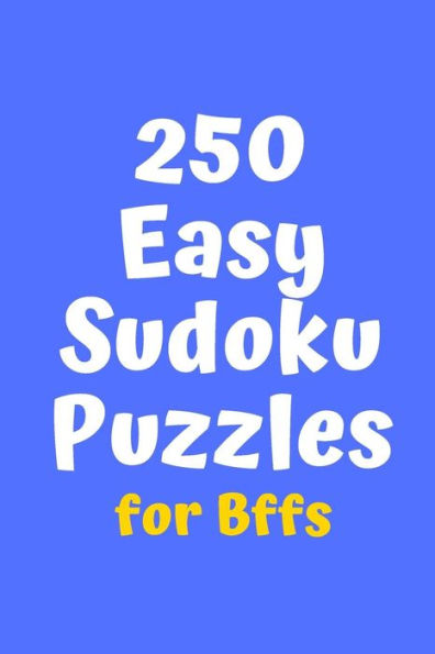 250 Easy Sudoku Puzzles for BFFs (Sudoku for BFFs)