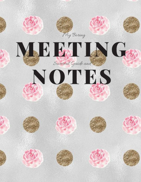 My Boring Meeting Survival Guide And Notes: 8.5X11 Meeting Notebook And Puzzle Book - 9781086203295