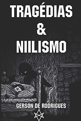 Tragédias & Niilismo (Portuguese Edition)