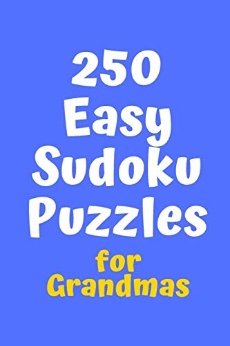 250 Easy Sudoku Puzzles For Grandmas (Sudoku For Grandmas)