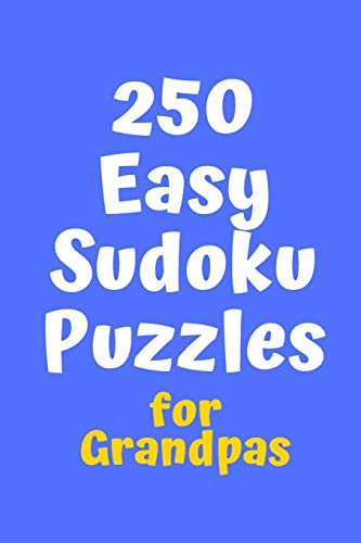 250 Easy Sudoku Puzzles For Grandpas (Sudoku For Grandpas)