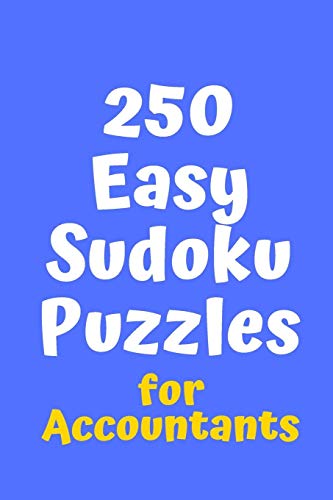 250 Easy Sudoku Puzzles For Accountants (Sudoku For Accountants)